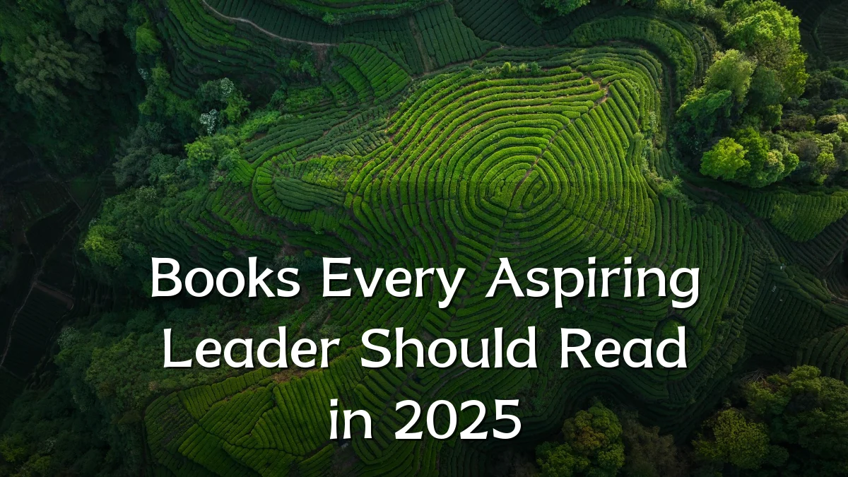 Books Every Aspiring Leader Should Read in 2025